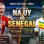 Nhận định trận đấu Na Uy vs Senegal tại bảng I World Cup 2026, cuộc đối đầu giữa Erling Haaland và Sadio Mane trên Gavang TV.